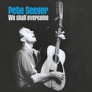 Disco in vinile Pete Seeger - We Shall Overcome [80th Birthday Collector's Edition] (Deluxe Edition) (2 LP) - 1