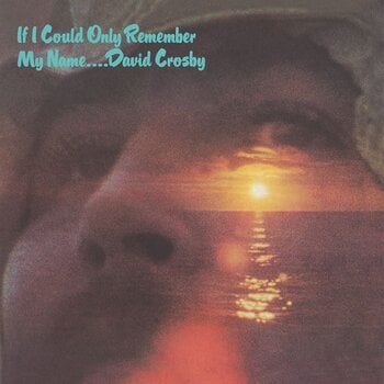 LP ploča David Crosby - If I Could Only Remember My Name (Reissue) (Anniversary Edition) (180 g) (LP) - 1