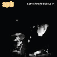 Hanglemez Apb - Something To Believe In (Reissue) (LP)