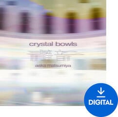 Bibliotecă de sunet pentru samplere Spitfire Audio Aska Matsumiya - Crystal Bowls (Produs digital)