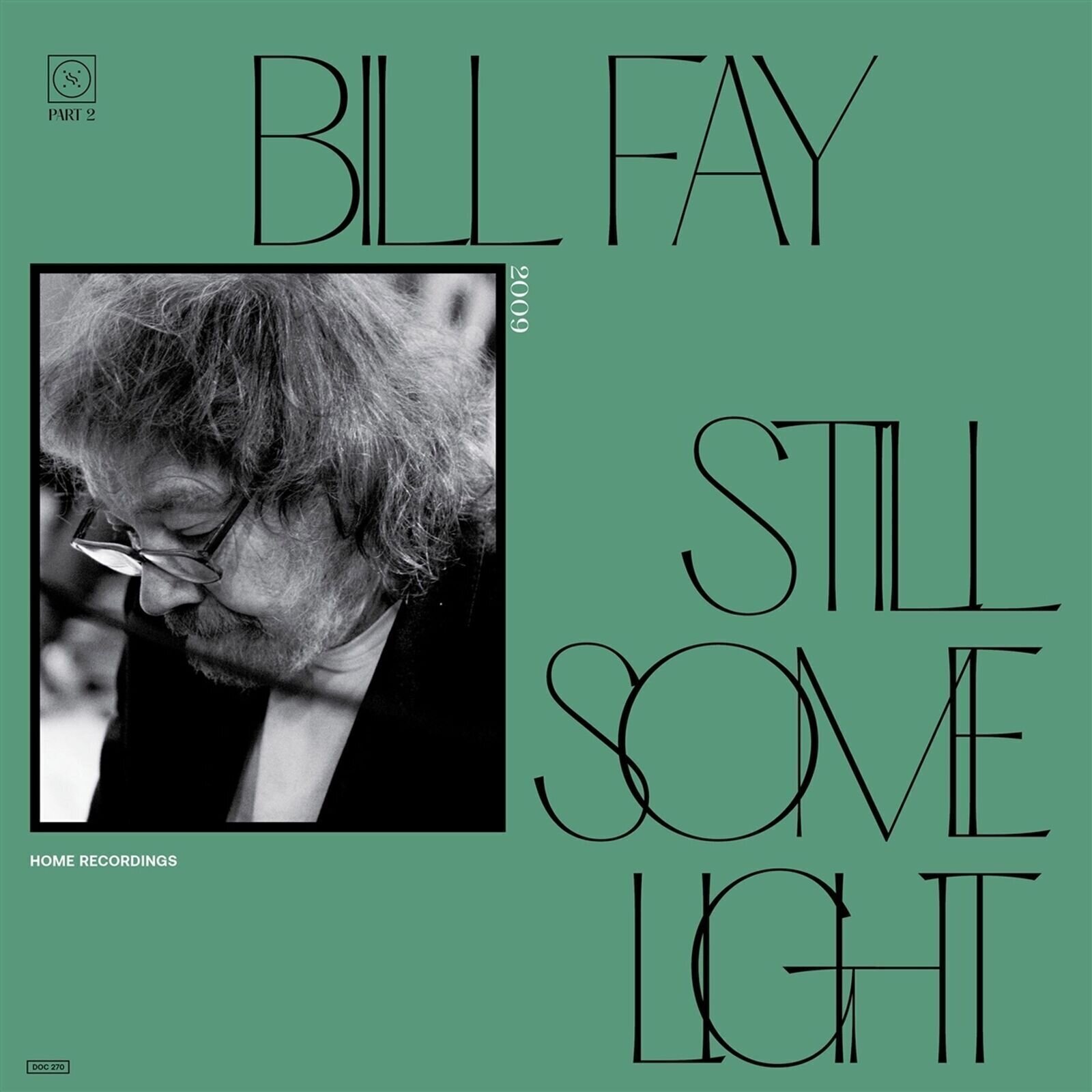 Disc de vinil Bill Fay - Still Some Light: Part 2 / Home Recordings (Reissue) (2 LP)