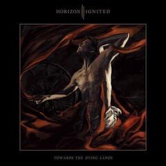 LP ploča Horizon Ignited - Towards The Dying Lands (LP)