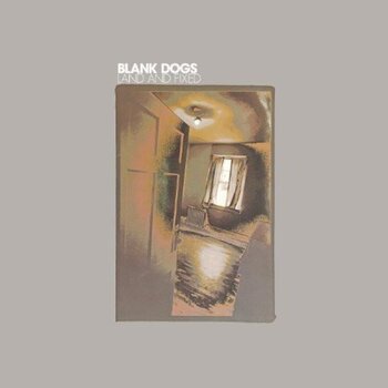 Грамофонна плоча Blank Dogs - Land And Fixed (LP) - 1
