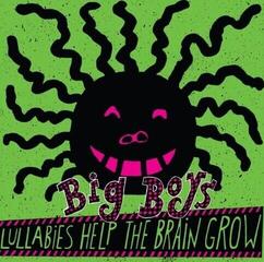 LP ploča Big Boys - Lullabies Help The Brain Grow (Reissue) (LP)