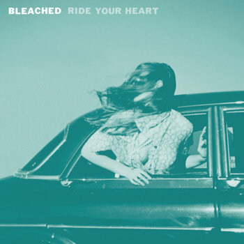 LP ploča Bleached - Ride Your Heart (LP) - 1