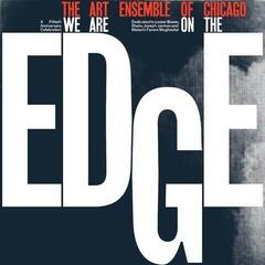 Vinüülplaat Art Ensemble Of Chicago - We Are On The Edge (A 50th Anniversary Celebration) (Box Set) (4 LP)