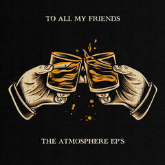 Disc de vinil Atmosphere - To All My Friends, Blood Makes The Blade Holy: The Atmosphere EP's (Reissue) (2 EP)