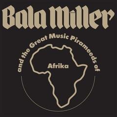 LP plošča Bala Miller & The Great Music Pyrameeds Of Afrika - Pyramids (Reissue) (LP)