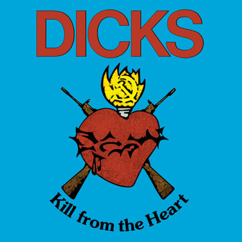 LP ploča Dicks - Kill From The Heart (Reissue) (LP) - 1