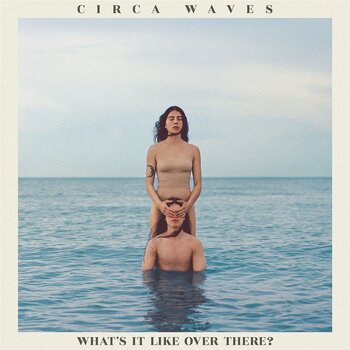 Vinyl Record Circa Waves - What's It Like Over There? (LP) - 1