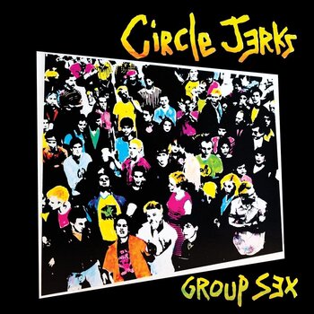 Disco in vinile Circle Jerks - Group Sex (Deluxe Edition) (LP) - 1