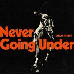 Schallplatte Circa Waves - Never Going Under (White Coloured) (LP)