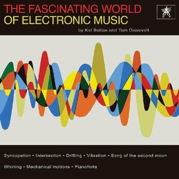 LP ploča Tom Dissevelt & Kid Baltan - The Fascinating World Of Electronic Music (Reissue) (LP) - 1