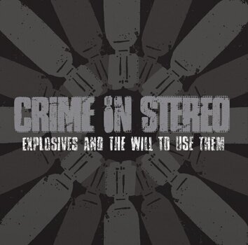LP plošča Crime In Stereo - Explosives And The Will To Use Them (LP) - 1