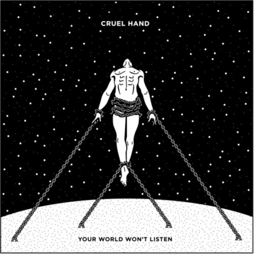 LP ploča Cruel Hand - Your World Won't Listen (LP)