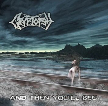 LP ploča Cryptopsy - And Then Youll Beg (LP) - 1