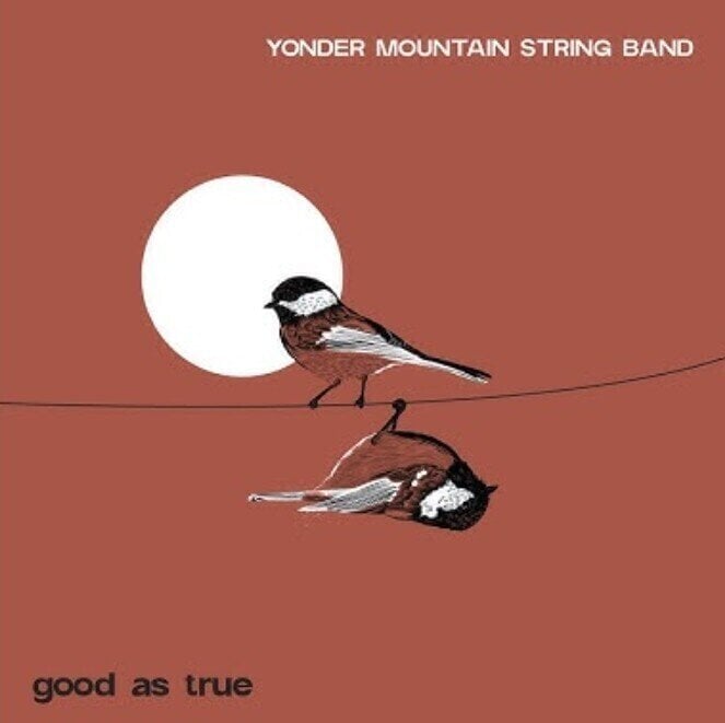 Musik-cd Yonder Mountain String Band - Good As True (CD)