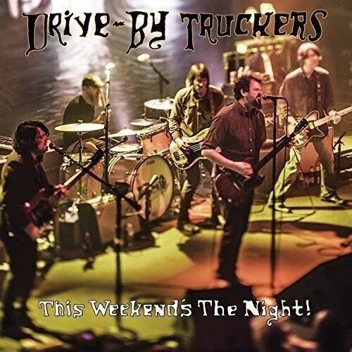 LP ploča Drive-By Truckers - This Weekend's The Night! (180 g) (2 LP)