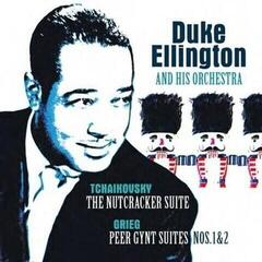 LP deska Duke Ellington And His Orchestra, Tchaikovsky, Grieg - The Nutcracker Suite / Peer Gynt Suite Nos. 1 & 2 (Reissue) (180 g) (LP)