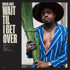 LP ploča Durand Jones - Wait Til I Get Over (Limited Edition) (Blue Jay Coloured) (LP)