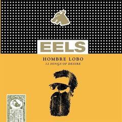 LP plošča Eels - Hombre Lobo (12 Songs Of Desire) (Reissue) (LP)