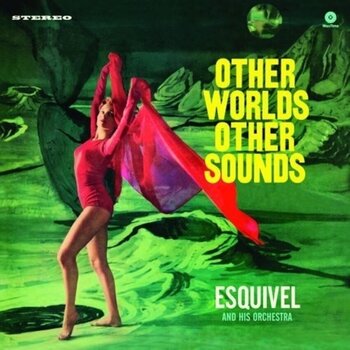 LP ploča Esquivel And His Orchestra - Other Worlds Other Sounds (180 g) (LP) - 1
