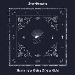 LP ploča José González - Against The Dying Of The Light (Gatefold Sleeve) (LP)