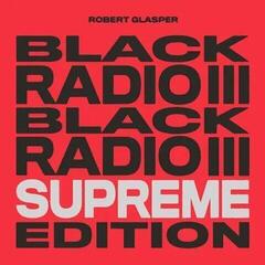LP platňa Robert Glasper - Black Radio III (Supreme/Limited Edition) (Gatefod Sleeve) (Black/White/Red Coloured) (3 LP)
