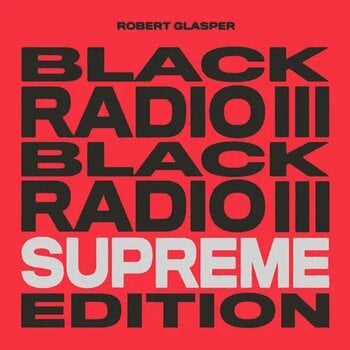 LP ploča Robert Glasper - Black Radio III (Supreme/Limited Edition) (Gatefod Sleeve) (Black/White/Red Coloured) (3 LP) - 1