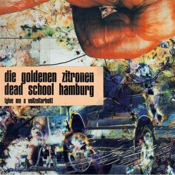 LP ploča Die Goldenen Zitronen - Dead School Hamburg (Give Me A Vollzeitarbeit) (Reissue) (2 LP) - 1