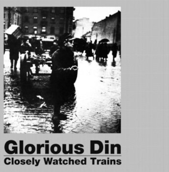 Vinyylilevy Glorious Din - Closely Watched Trains (LP) - 1