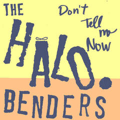 LP ploča The Halo Benders - Don't Tell Me Now (LP)