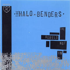 Disc de vinil The Halo Benders - The Rebels Not In (LP)