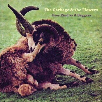 Disco de vinil The Garbage & The Flowers - Eyes Rind As If Beggars (Reissue) (2 LP + CD) - 1