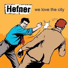 LP ploča Hefner - We Love The City (Reissue) (LP)