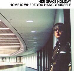 LP plošča Her Space Holiday -Home Is Where You Hang Yourself (Reissue) (Clear Coloured) (2 LP)