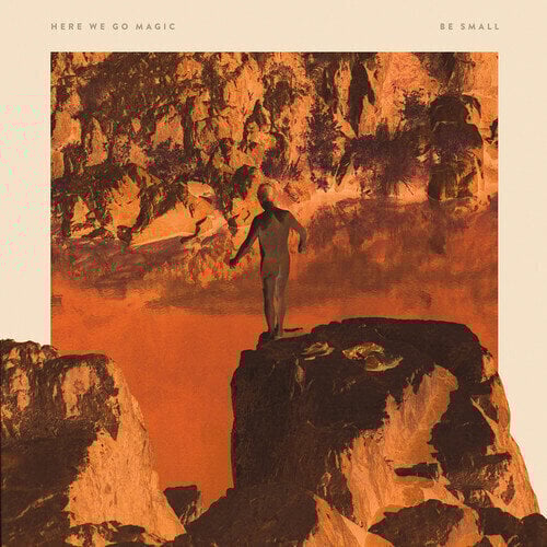 Disc de vinil Here We Go Magic - Be Small (LP)