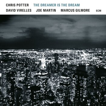 Грамофонна плоча Chris Potter - The Dreamer Is The Dream (180 g) (LP) - 1