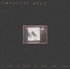 LP ploča Chastity Belt - I Used To Spend So Much Time Alone (LP)