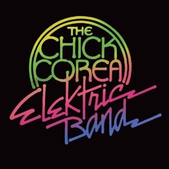 LP ploča The Chick Corea Elektric Band - The Chick Corea Elektric Band (Reissue) (2 LP) - 1