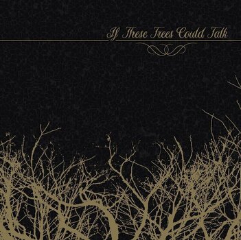 LP ploča If These Trees Could Talk - If These Trees Could Talk (LP) - 1
