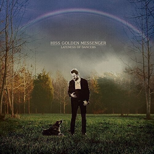 LP ploča Hiss Golden Messenger - Lateness Of Dancers (LP)