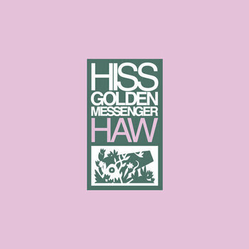 Disc de vinil Hiss Golden Messenger - Haw (Reissue) (LP) - 1