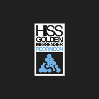 LP deska Hiss Golden Messenger - Poor Moon (Reissue) (LP) - 1