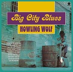 LP platňa Howlin' Wolf - Big City Blues (Reissue) (180 g) (LP)