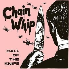 Disc de vinil Chain Whip - Call Of The Knife (45 RPM) (LP)