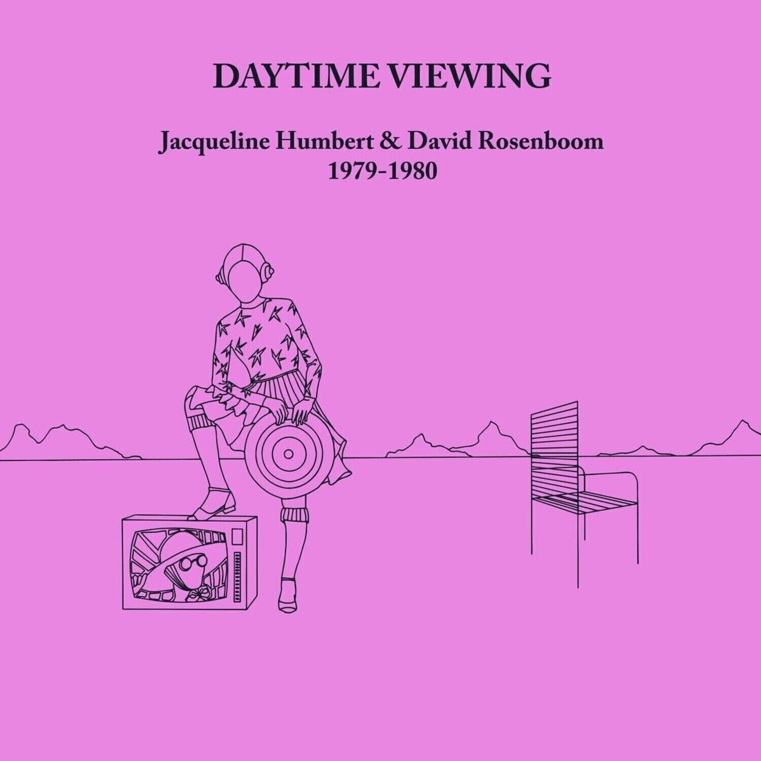Vinyl Record Jacqueline Humbert & David Rosenboom - Daytime Viewing (1979-1980) (Reissue) (2 LP)