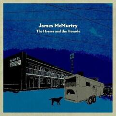 LP ploča James McMurtry - The Horses And The Hounds (LP + SP)