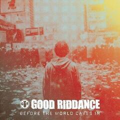 Vinylskiva Good Riddance - Before The World Caves In (LP)