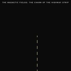 Disque vinyle The Magnetic Fields The Charm Of The Highway Strip (Reissue) (180 g) (LP)